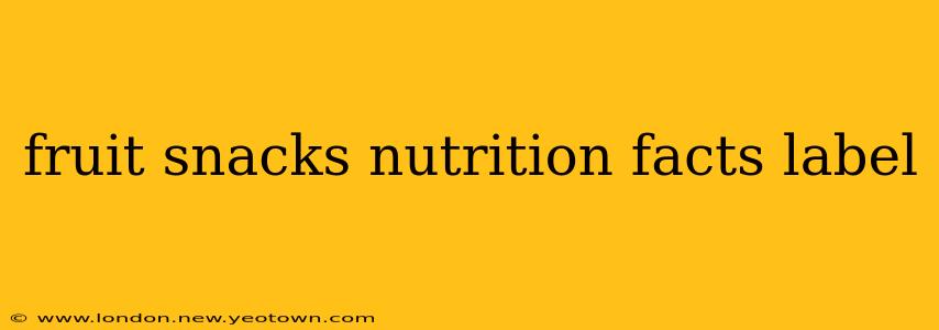 fruit snacks nutrition facts label