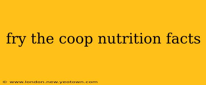 fry the coop nutrition facts