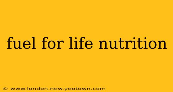 fuel for life nutrition