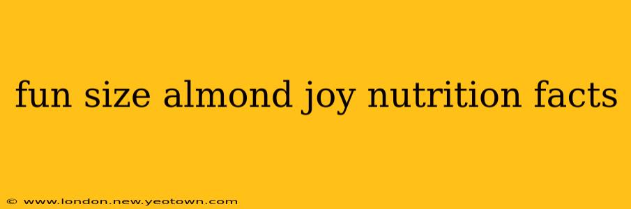 fun size almond joy nutrition facts