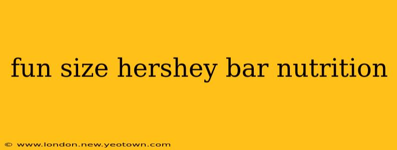 fun size hershey bar nutrition