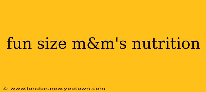 fun size m&m's nutrition