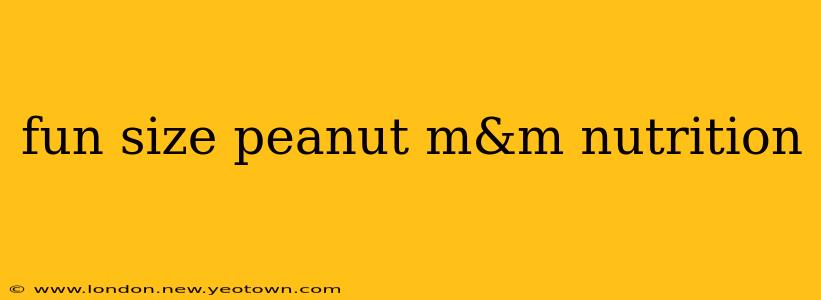 fun size peanut m&m nutrition
