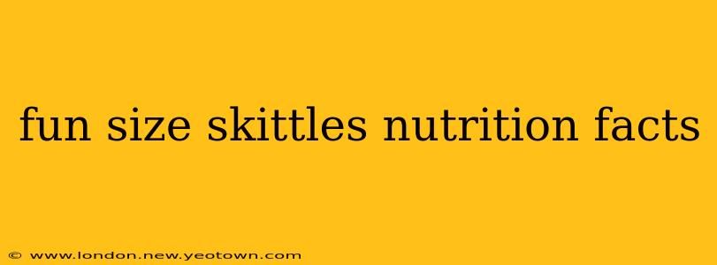 fun size skittles nutrition facts