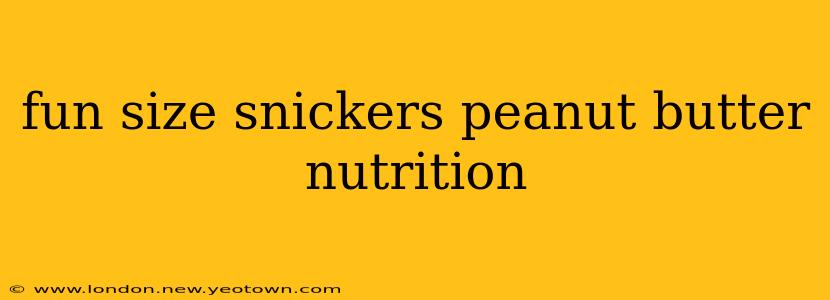 fun size snickers peanut butter nutrition