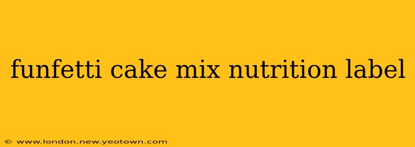 funfetti cake mix nutrition label