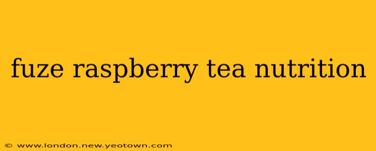 fuze raspberry tea nutrition