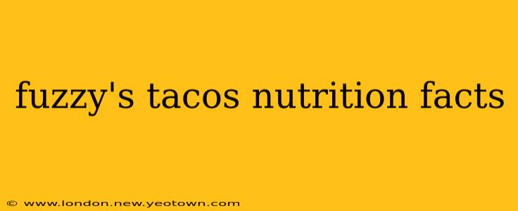 fuzzy's tacos nutrition facts