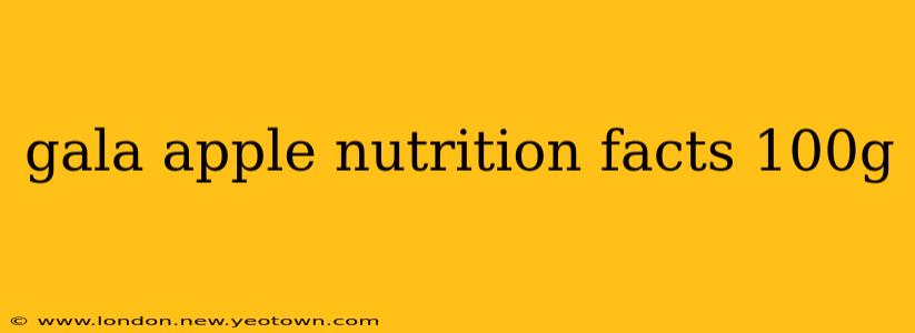 gala apple nutrition facts 100g