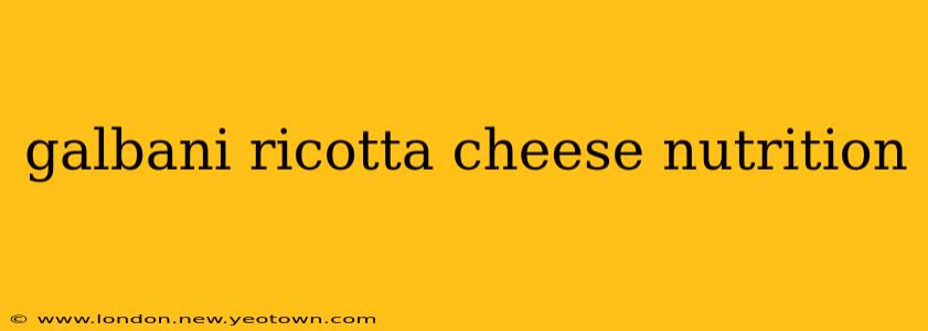 galbani ricotta cheese nutrition