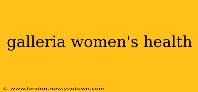 galleria women's health