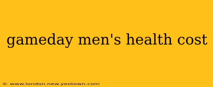 gameday men's health cost