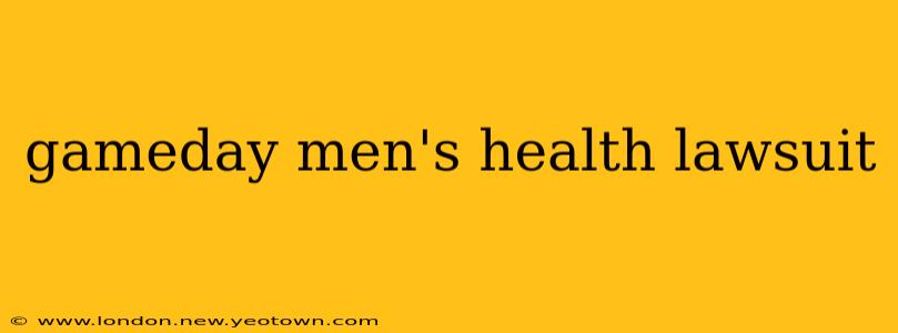 gameday men's health lawsuit