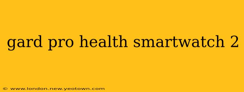 gard pro health smartwatch 2