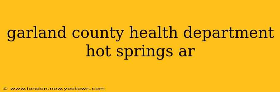 garland county health department hot springs ar