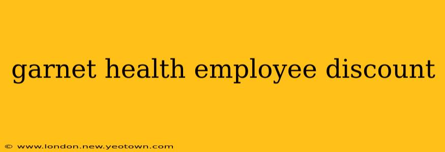 garnet health employee discount