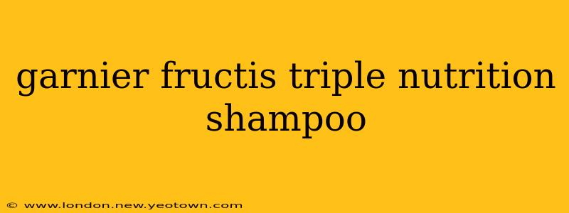 garnier fructis triple nutrition shampoo