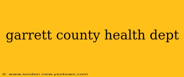 garrett county health dept