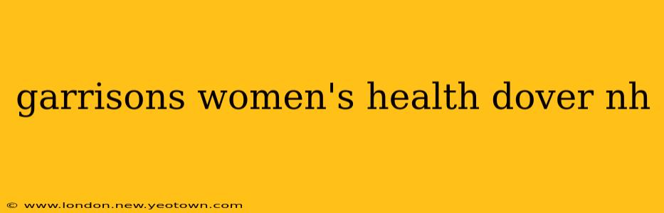garrisons women's health dover nh