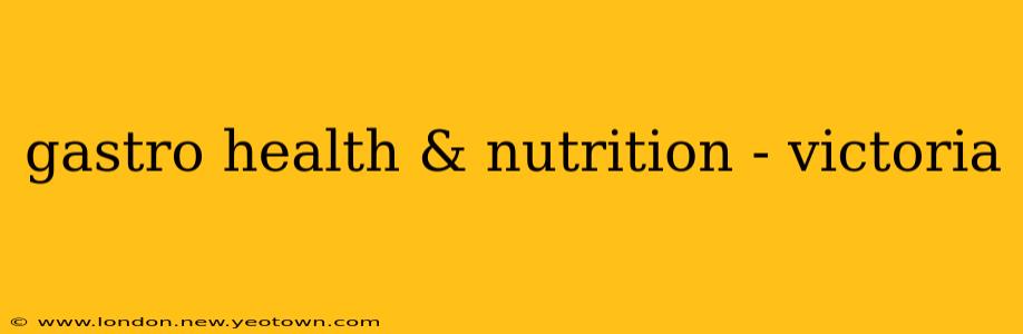 gastro health & nutrition - victoria