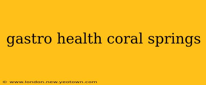 gastro health coral springs