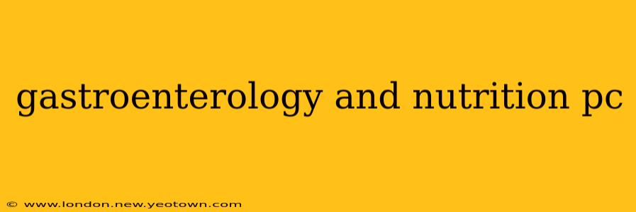 gastroenterology and nutrition pc
