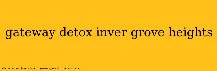 gateway detox inver grove heights