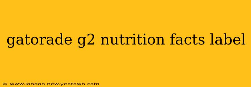 gatorade g2 nutrition facts label