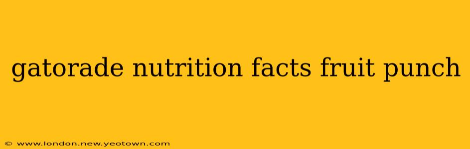 gatorade nutrition facts fruit punch