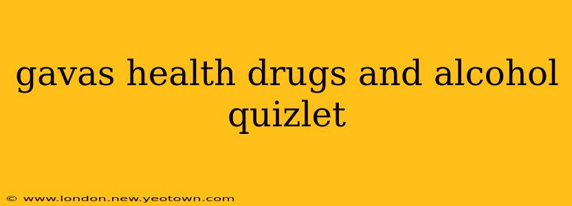 gavas health drugs and alcohol quizlet