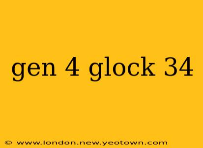 gen 4 glock 34
