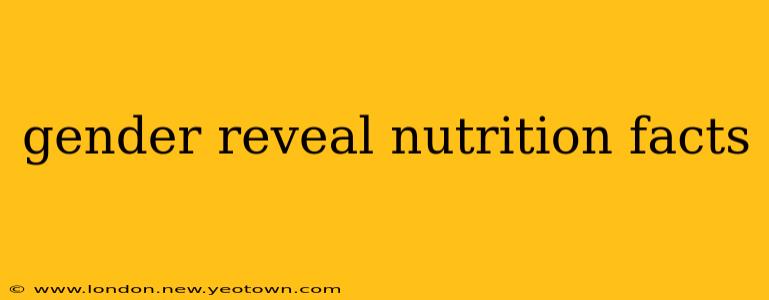 gender reveal nutrition facts