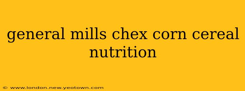 general mills chex corn cereal nutrition