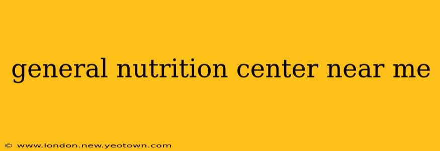 general nutrition center near me