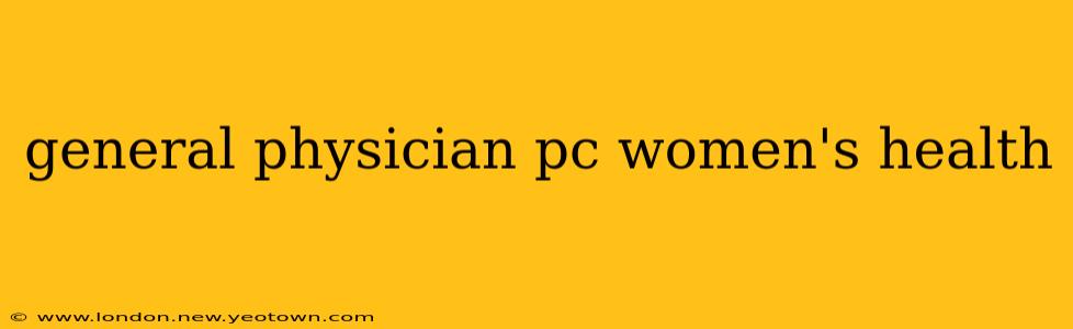 general physician pc women's health