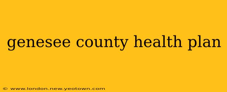 genesee county health plan