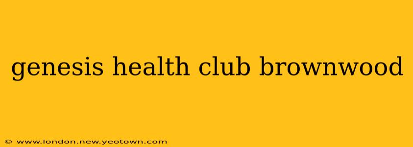 genesis health club brownwood