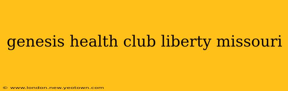 genesis health club liberty missouri