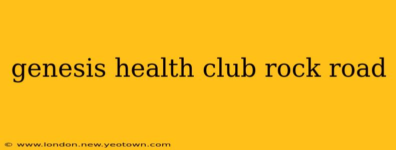 genesis health club rock road