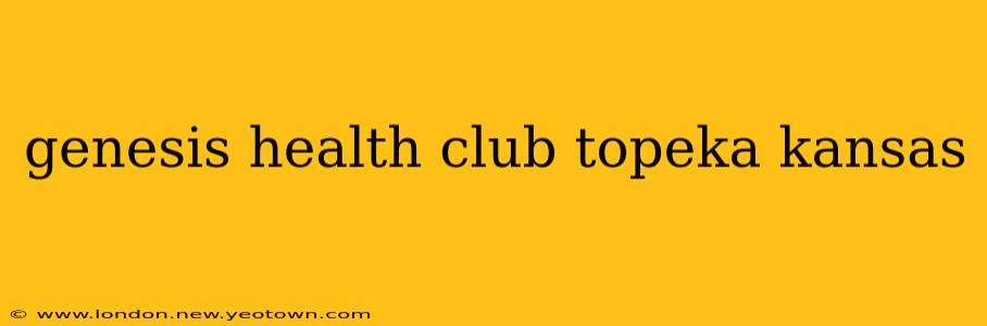 genesis health club topeka kansas