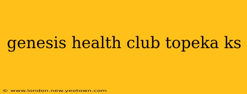 genesis health club topeka ks