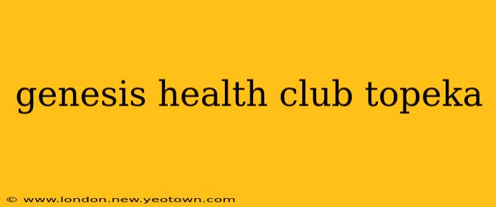 genesis health club topeka