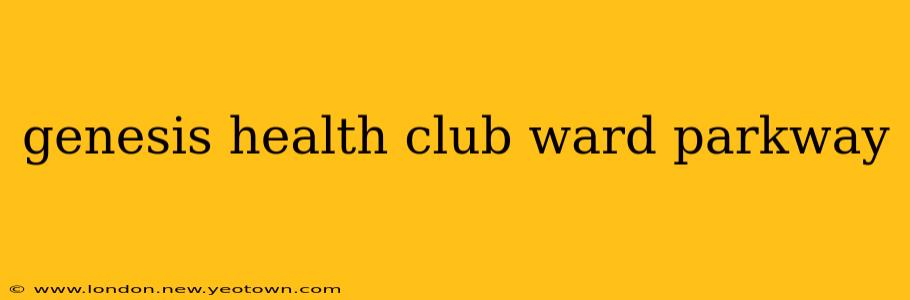 genesis health club ward parkway