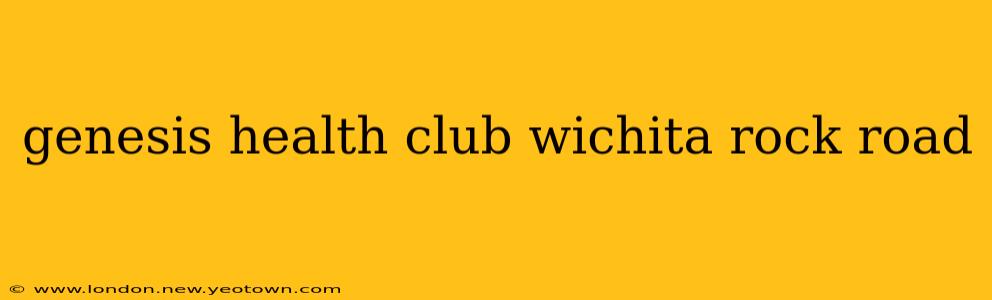 genesis health club wichita rock road