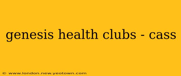 genesis health clubs - cass