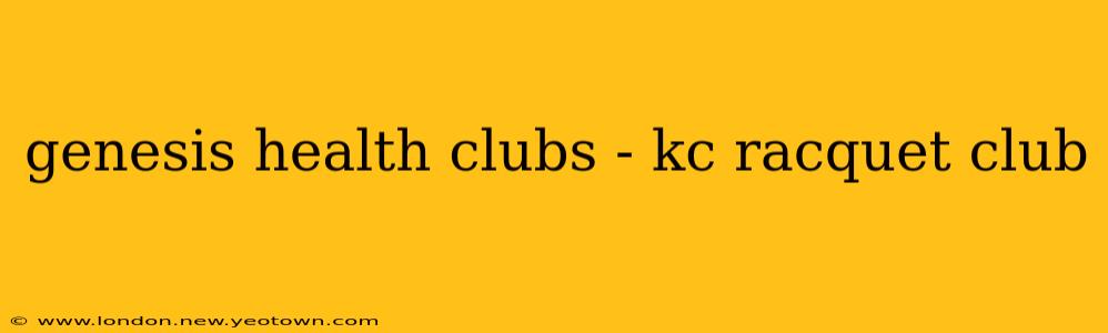 genesis health clubs - kc racquet club