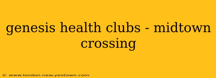 genesis health clubs - midtown crossing