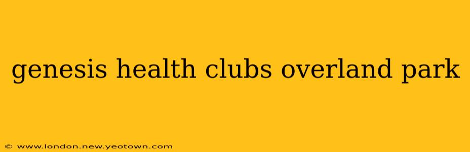 genesis health clubs overland park