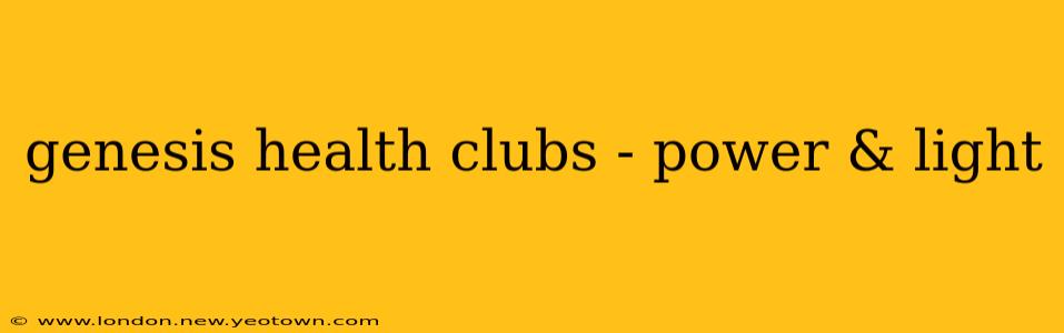genesis health clubs - power & light