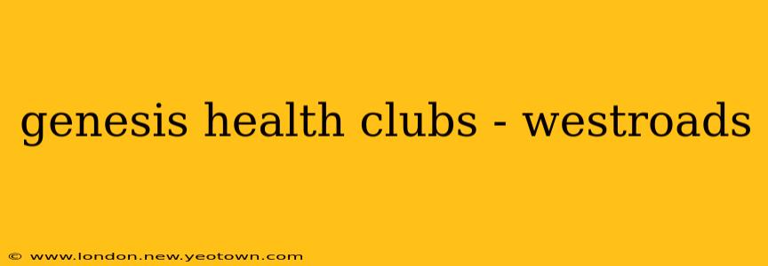 genesis health clubs - westroads